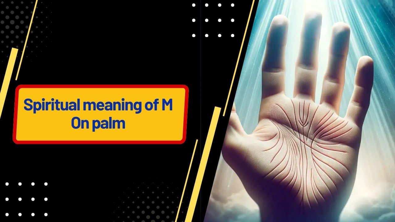 Spiritual meaning of M On palm